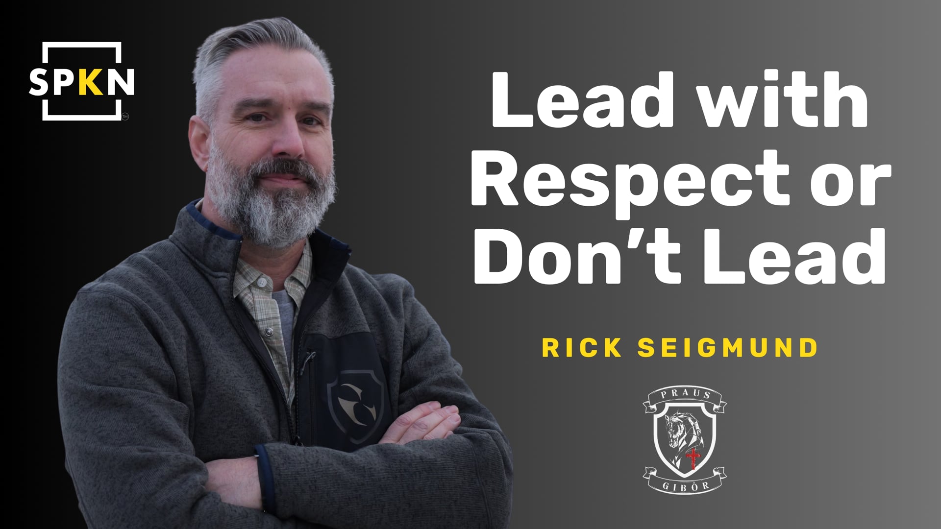 Lead with Respect or Don’t Lead | Rick Seigmund
