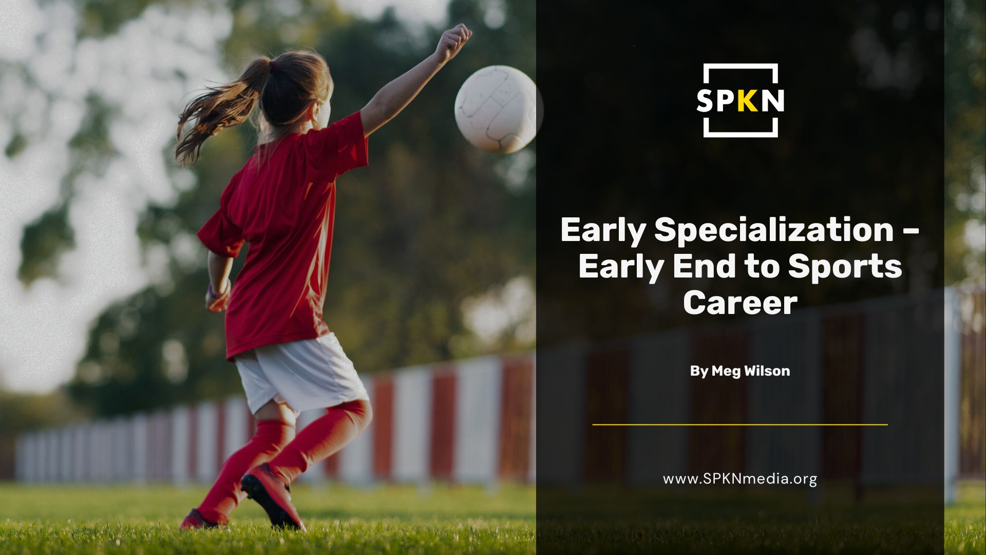 Early Specialization – Early End to Sports Career