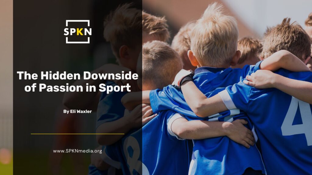 The Hidden Downside of Passion in Sport